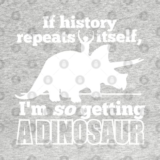 If History Repeats Itself by DetourShirts